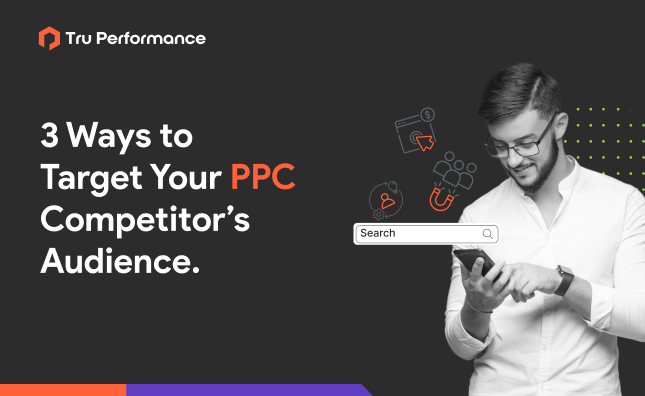 3 Audience Targeting Tips to Outsmart Your PPC Competition