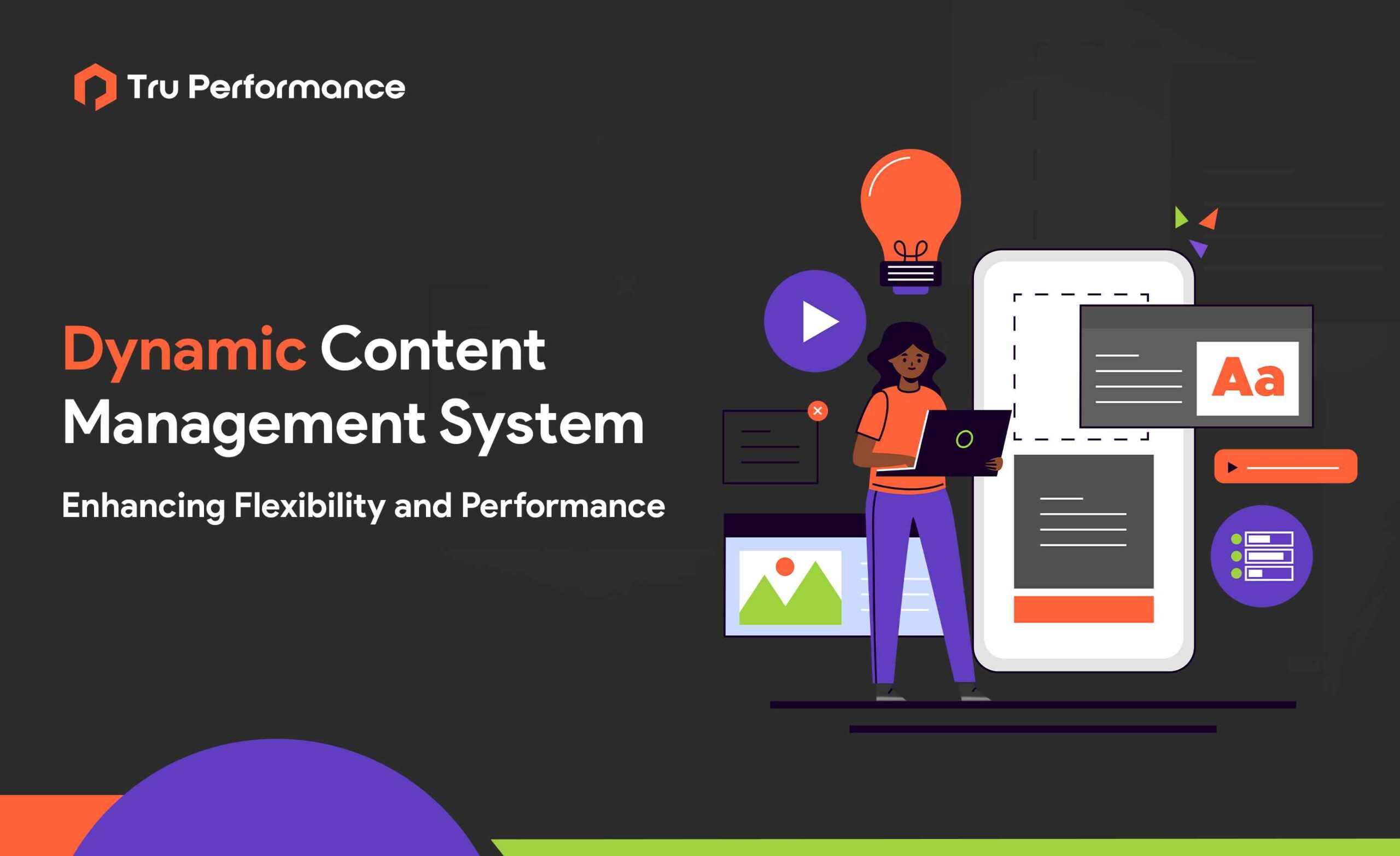 Dynamic Content Management System – Enhancing Flexibility and Performance